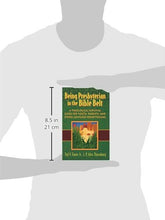 Load image into Gallery viewer, Being Presbyterian in the Bible Belt: A Theological Survival Guide for Youth, Parents, &amp; Other Confused Presbyterians
