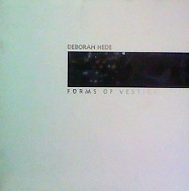 Deborah Hede: Forms of Vestige
