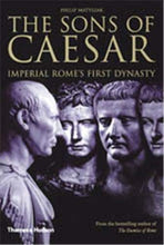 Load image into Gallery viewer, The Sons of Caesar: Imperial Rome&#39;s First Dynasty
