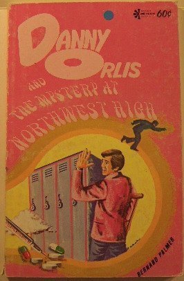 Danny Orlis and the Mystery at Northwest High