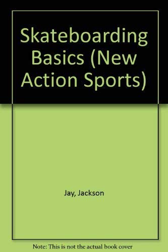 Skateboarding Basics (Action Sports)