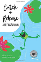 Load image into Gallery viewer, Catch and Release: A Fezzy Wog Adventure
