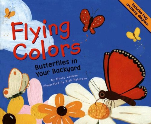 Flying Colors: Butterflies in Your Backyard (Backyard Bugs)