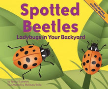 Load image into Gallery viewer, Spotted Beetles: Ladybugs in Your Backyard (Backyard Bugs)
