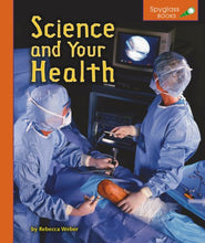 Load image into Gallery viewer, Science and Your Health (Spyglass Books: Life Science)
