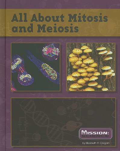 All About Mitosis and Meiosis (Mission: Science)