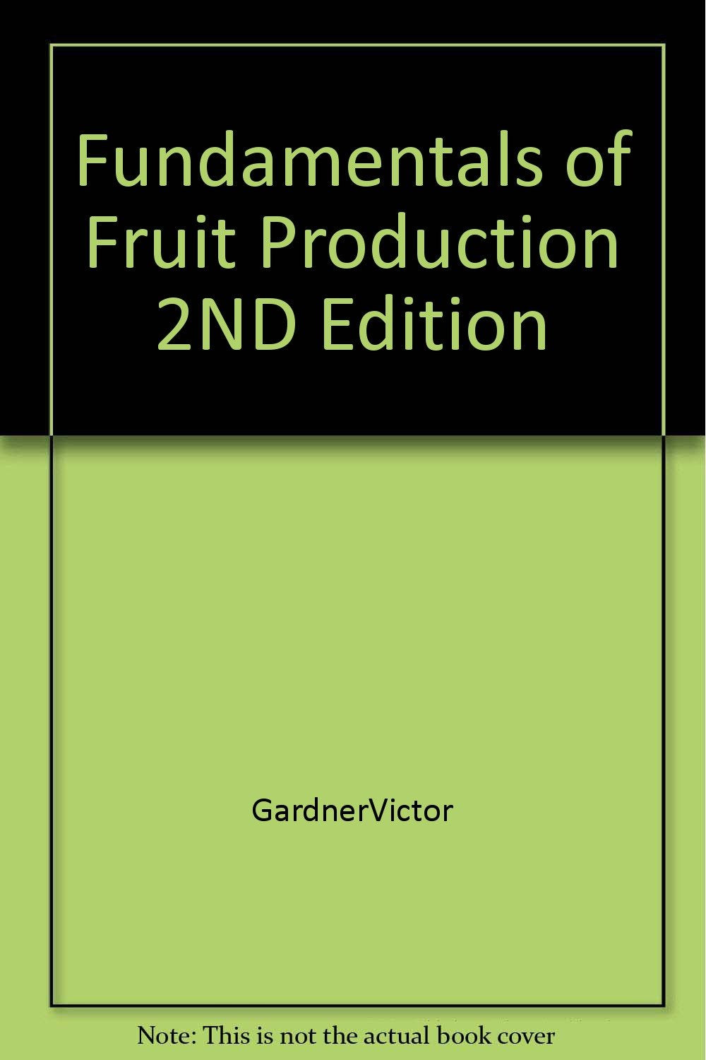 Fundamentals of Fruit Production 2ND Edition