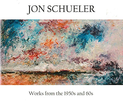 Jon Schueler: Works from the 1950s and 60s
