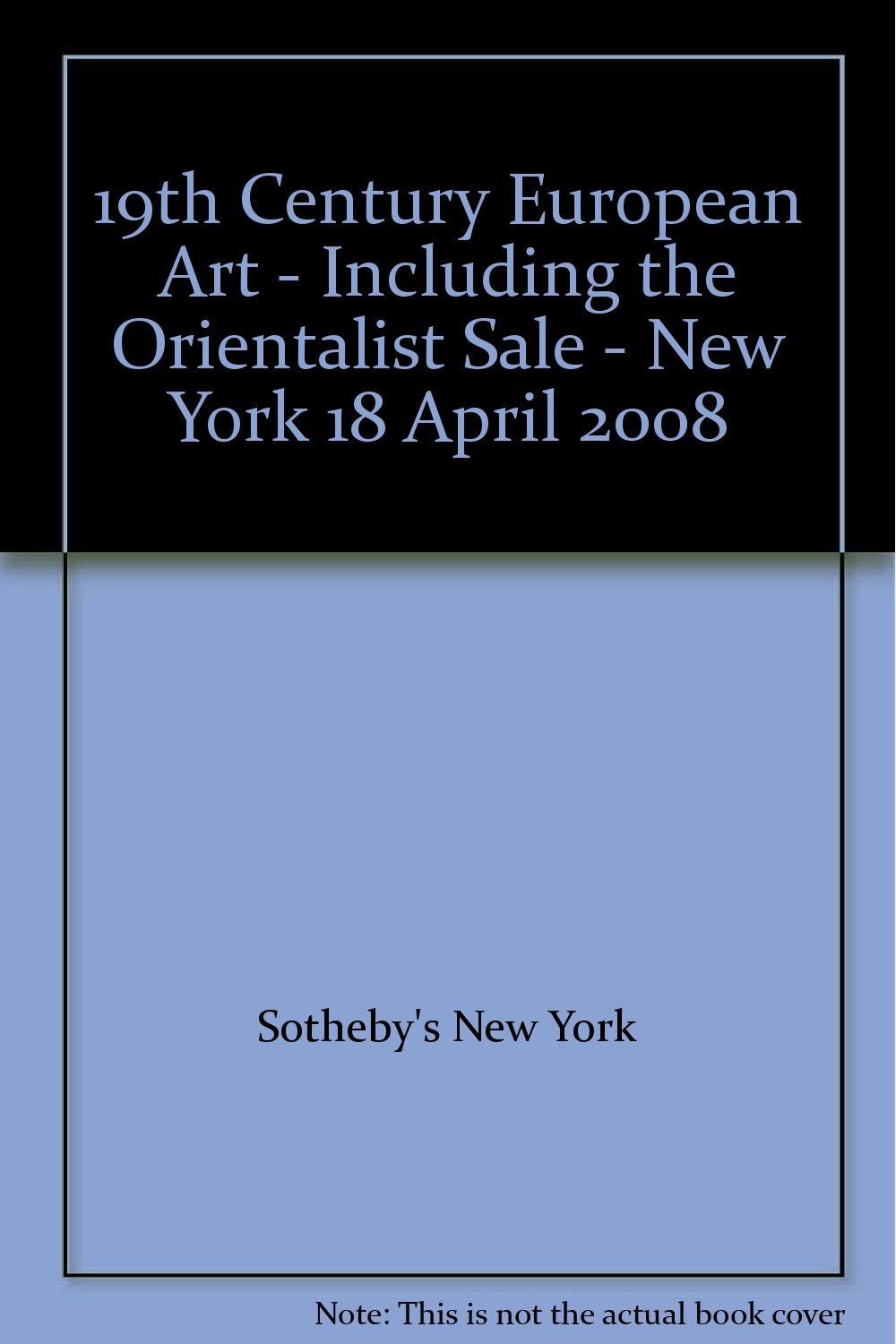 19th Century European Art - Including the Orientalist Sale - New York 18 April 2008