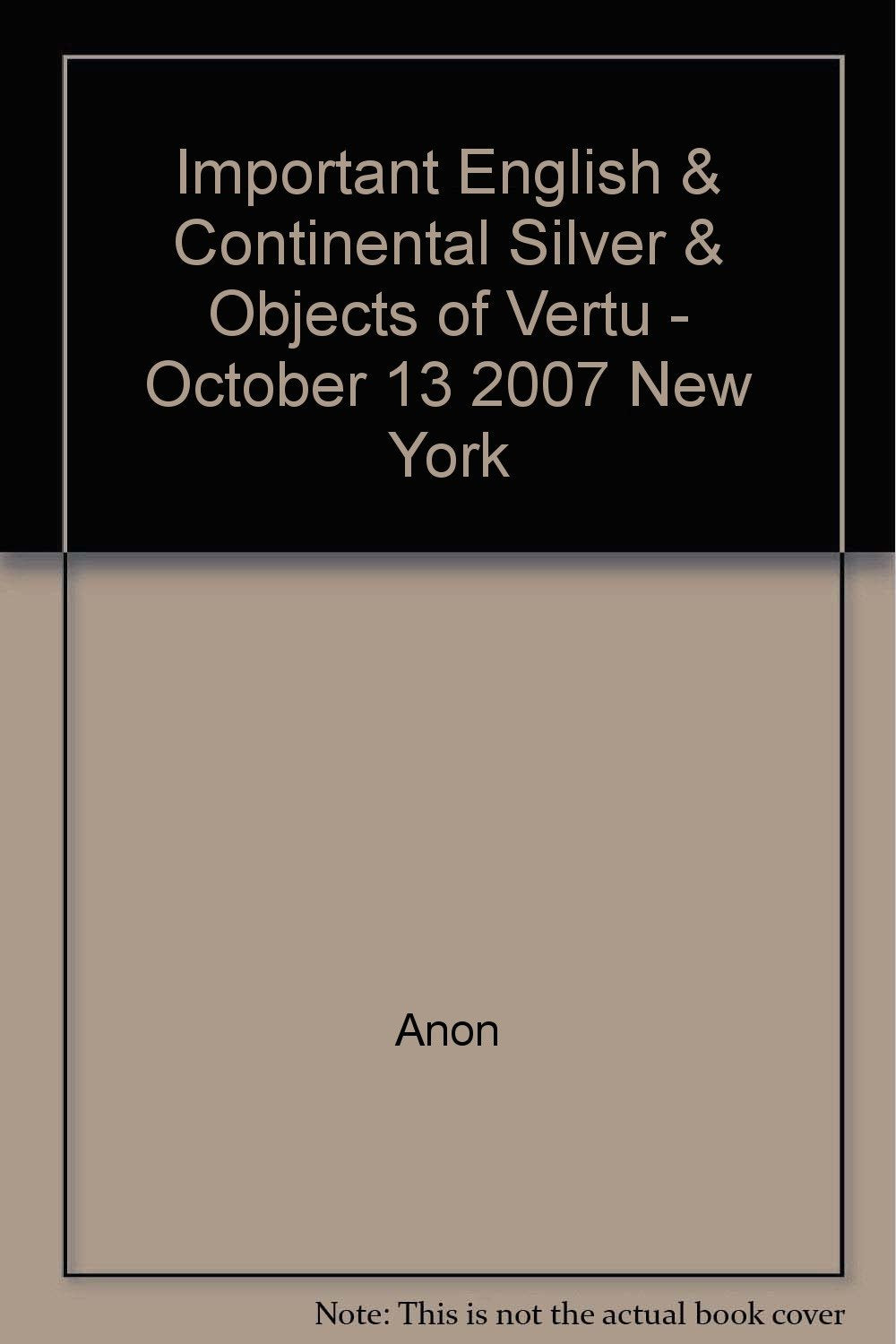 Important English & Continental Silver & Objects of Vertu - October 13 2007 New York