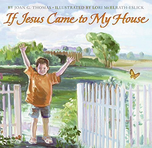 If Jesus Came to My House by Joan G. Thomas (2008-06-10)