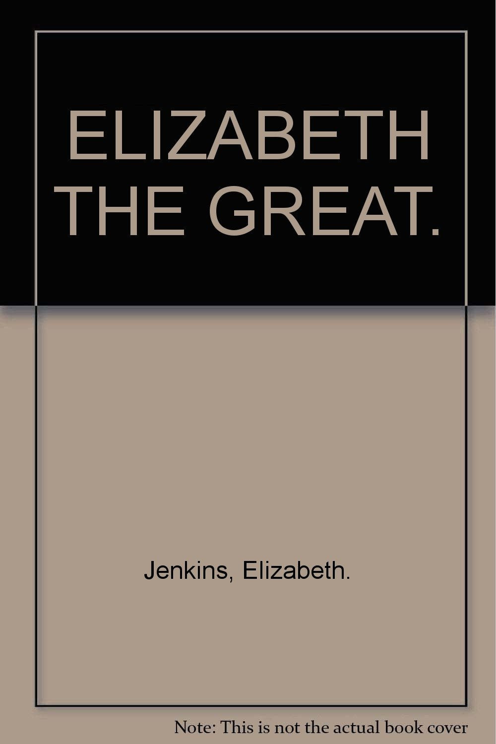 Elizabeth the Great.