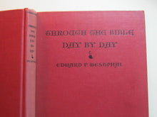 Load image into Gallery viewer, Through the Bible day by day;: A reading or study guide for those who, either as individuals or as members of a group, wish to read the Bible through ... to the whole background of Bible history,
