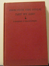 Load image into Gallery viewer, Through the Bible day by day;: A reading or study guide for those who, either as individuals or as members of a group, wish to read the Bible through ... to the whole background of Bible history,

