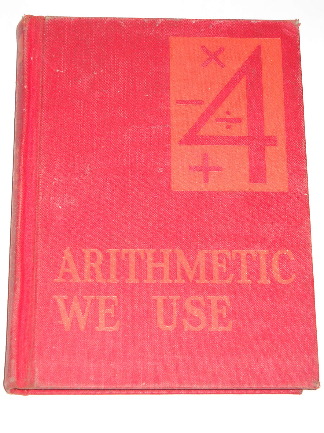 Arithmetic We Use- Grade 4 by Brueckner Grossnickle Merton