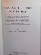 Load image into Gallery viewer, Through the Bible day by day;: A reading or study guide for those who, either as individuals or as members of a group, wish to read the Bible through ... to the whole background of Bible history,

